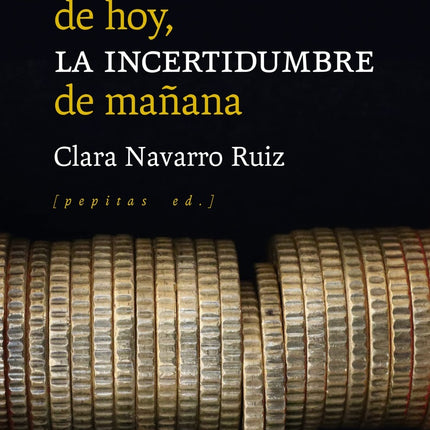 EL CAPITALISMO DE HOY, LA INCERTIDUMBRE DE MAÑANA | CLARA NAVARRO RUIZ