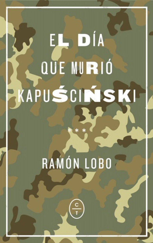 EL DIA QUE MURIO KAPUSCINSKI | RAMON LOBO