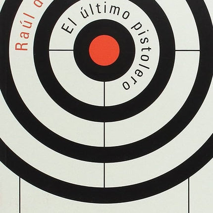 EL ULTIMO PISTOLERO | RAUL DEL POZO
