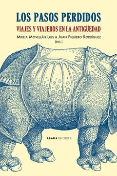 LOS PASOS PERDIDOS: VIAJES Y VIAJEROS EN LA ANTIGUEDAD | AUTORES VARIOS