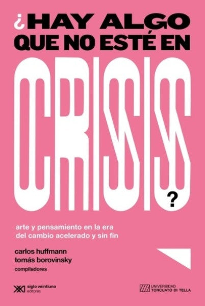 HAY ALGO QUE NO ESTE EN CRISIS | CARLOS HUFFMANN
