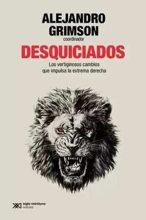 DESQUICIADOS | ALEJANDRO GRIMSON