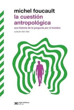 LA CUESTION ANTROPOLOGICA | MICHEL FOUCAULT