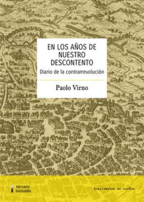 EN LOS AÑOS DE NUESTRO DESCONTENTO | PAOLO VIRNO