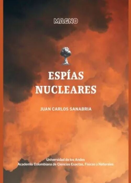 ESPIAS NUCLEARES | JUAN CARLOS SANABRIA