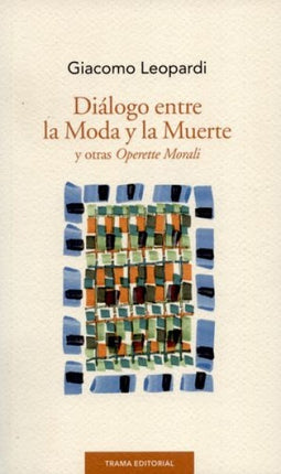 DIALOGO ENTRE LA MODA Y LA MUERTE | GIACOMO LEOPARDI