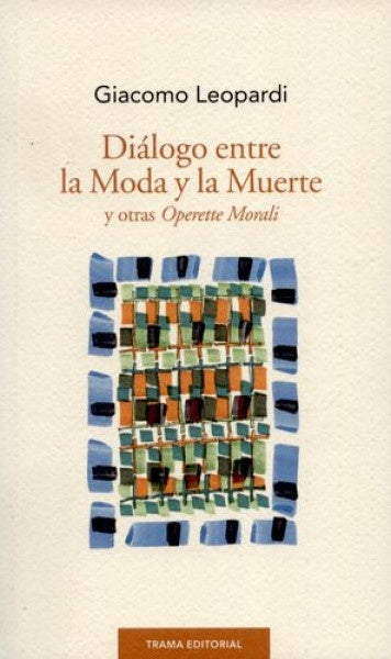 DIALOGO ENTRE LA MODA Y LA MUERTE | GIACOMO LEOPARDI