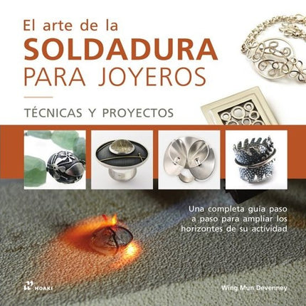EL ARTE DE LA SOLDADURA PARA JOYEROS | WING MUN DEVENNEY