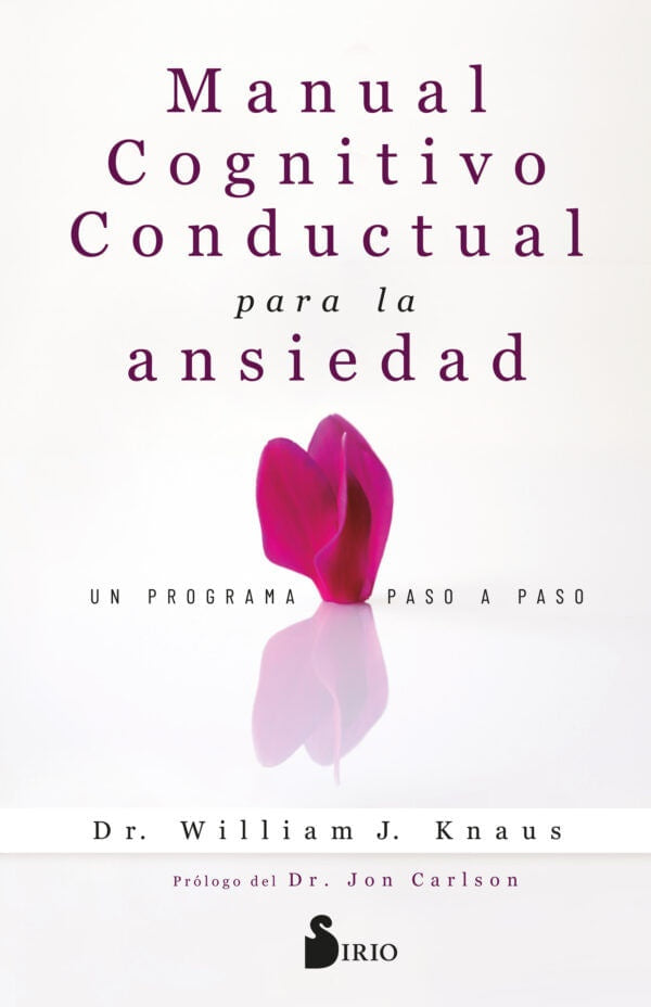 MANUAL COGNITIVO CONDUCTUAL PARA LA ANSIEDAD | WILLIAM J. KNAUS