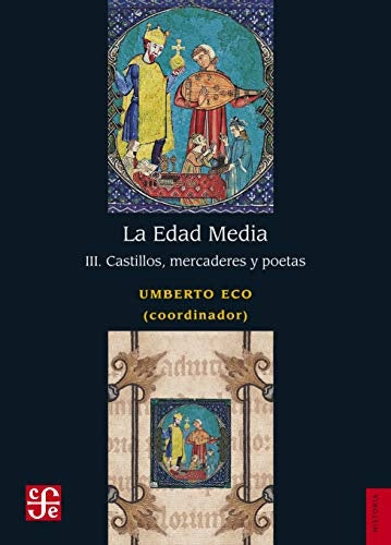 LA EDAD MEDIA III: CASTILLOS, MERCADERES Y POETAS | UMBERTO ECO