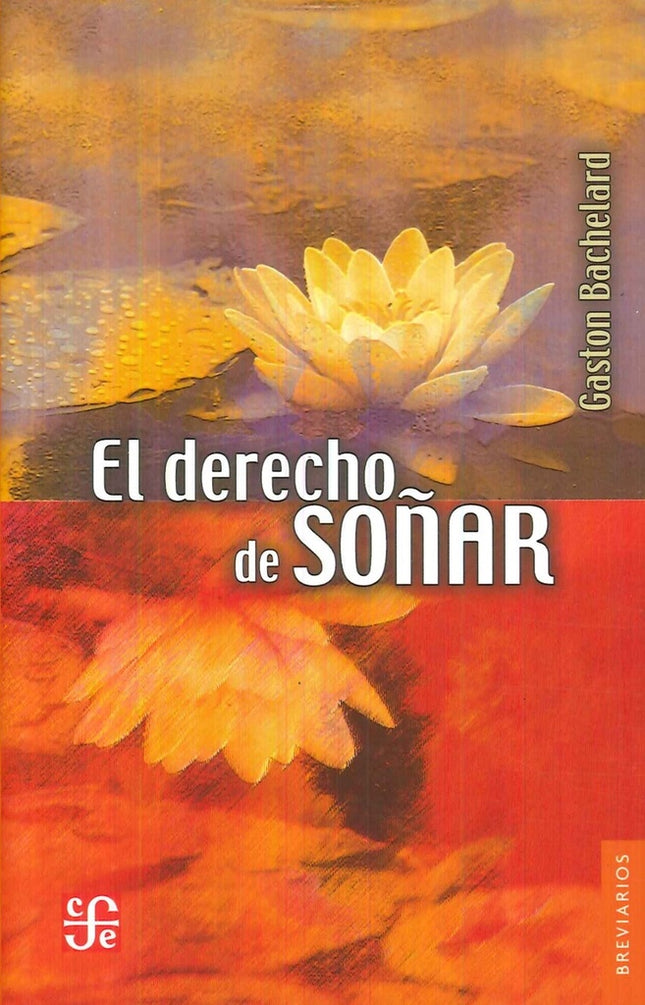 DERECHO DE SOÑAR | GASTON BACHELARD
