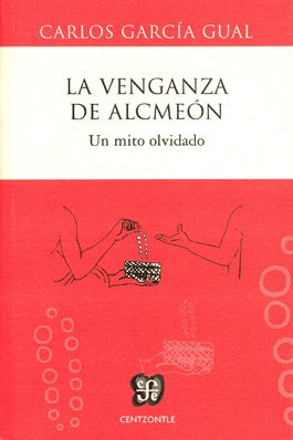 LA VENGANZA DE ALCMEON | CARLOS GARCIA GUAL