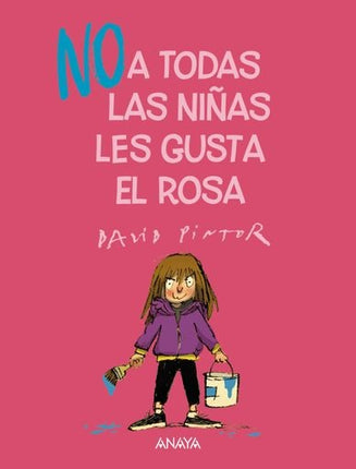 NO A TODAS LAS NIÑAS LES GUSTA EL ROSA | DAVID PINTOR