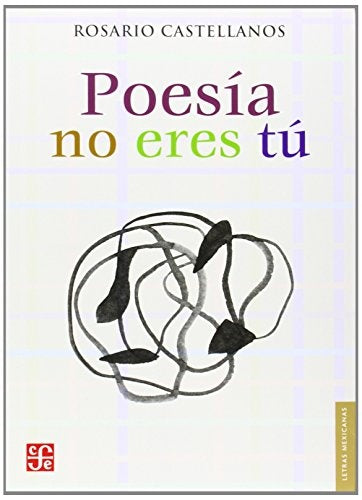 POESIA NO ERES TU | ROSARIO CASTELLANOS