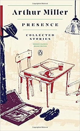 PRESENCE: COLLECTED STORIES | ARTHUR MILLER