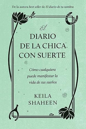 EL DIARIO DE LA CHICA CON SUERTE | KEILA SHAHEEN