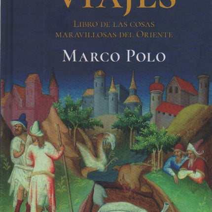 VIAJES. LIBRO DE LAS COSAS MARAVILLOSAS DEL ORIENTE | MARCO POLO