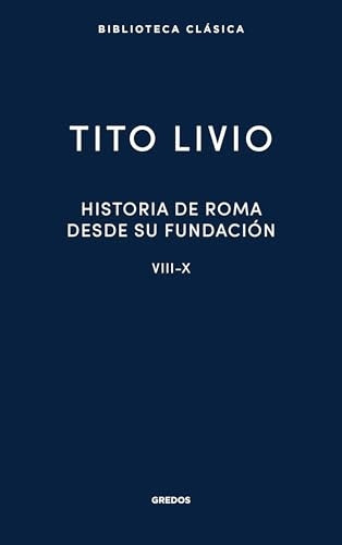 HISTORIA DE ROMA DESDE SU FUNDACION VIII-X | TITO LIVIO