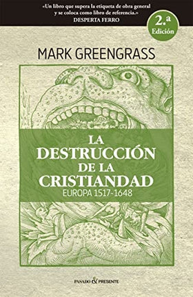 LA DESTRUCCION DE LA CRISTIANDAD | MARK GREENGRASS
