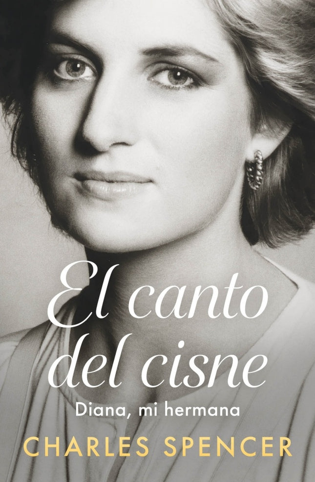 EL CANTO DEL CISNE. DIANA, MI HERMANA | CHARLES SPENCER