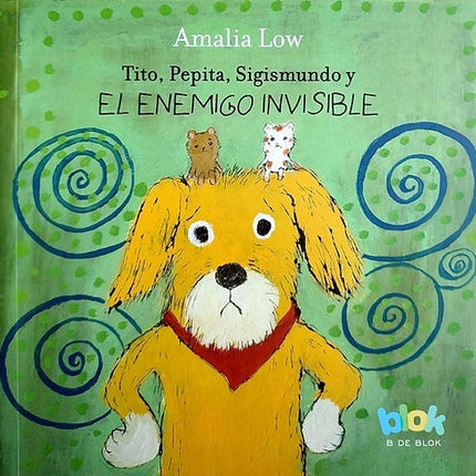 TITO, PEPITA, SIGISMUNDO Y EL ENEMIGO INVISIBLE | AMALIA LOW
