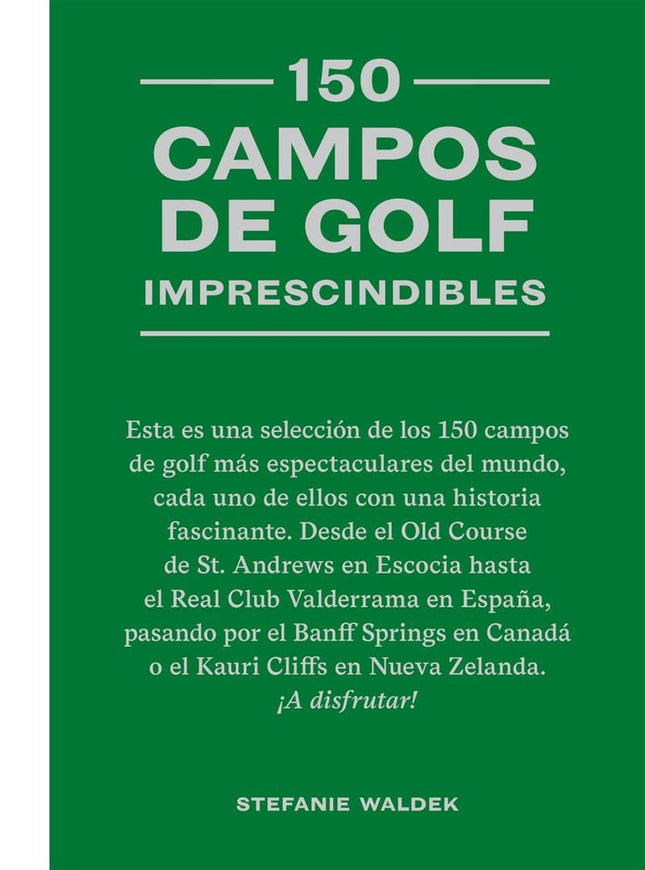 150 CAMPOS DE GOLF IMPRESCINDIBLES | STEFANIE WALDEK