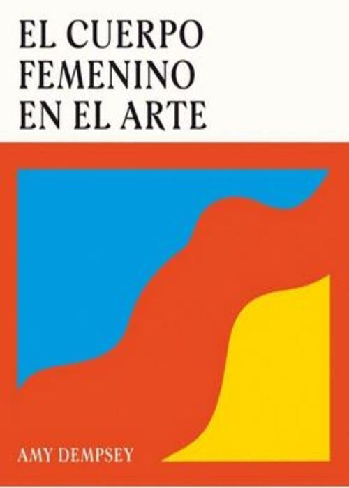 EL CUERPO FEMENINO EN EL ARTE | AMY DEMPSEY
