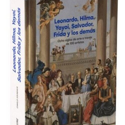 LEONARDO, HILMA, YAYOI, SALVADOR, FRIDA Y LOS DEMAS | CAMILLE JOUNEAUX
