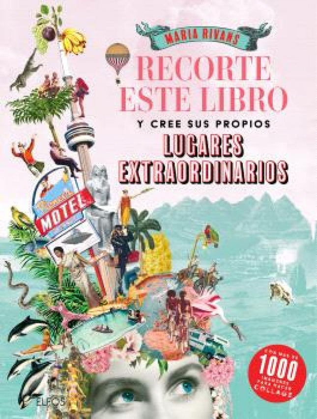 RECORTE ESTE LIBRO Y CREE SUS PROPIOS LUGARES EXTRAORDINARIOS | AUTORES VARIOS