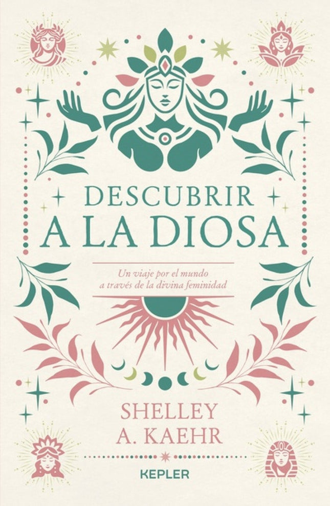 DESCUBRIR A LA DIOSA | SHELLEY A. KAEHR