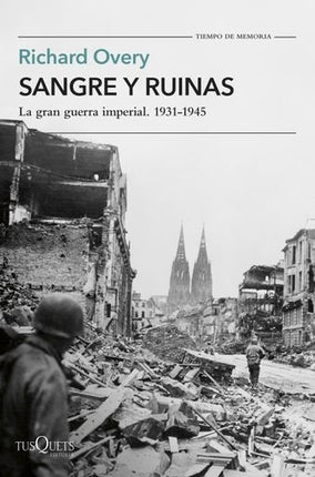 SANGRE Y RUINAS | RICHARD OVERY