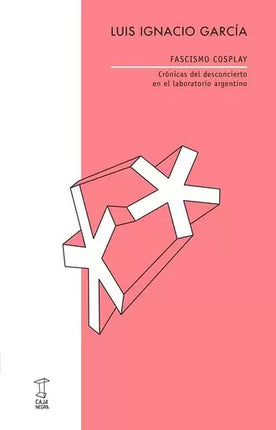 FASCISMO COSPLAY | LUIS IGNACIO GARCIA