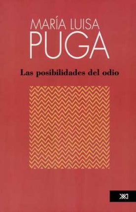 LAS POSIBILIDADES DEL ODIO | MARIA LUISA PUGA
