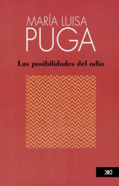 LAS POSIBILIDADES DEL ODIO | MARIA LUISA PUGA