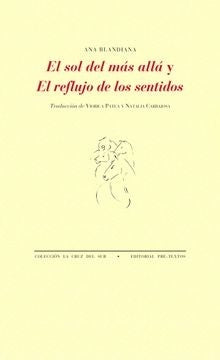 EL SOL DEL MAS ALLA Y EL REFLUJO DE LOS SENTIDOS | ANA BLANDIANA