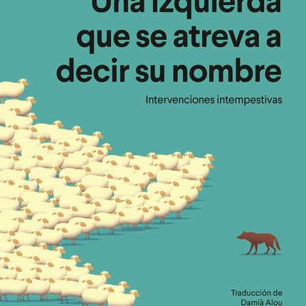 UNA IZQUIERDA QUE SE ATREVA A DECIR SU NOMBRE | SLAVOJ ZIZEK
