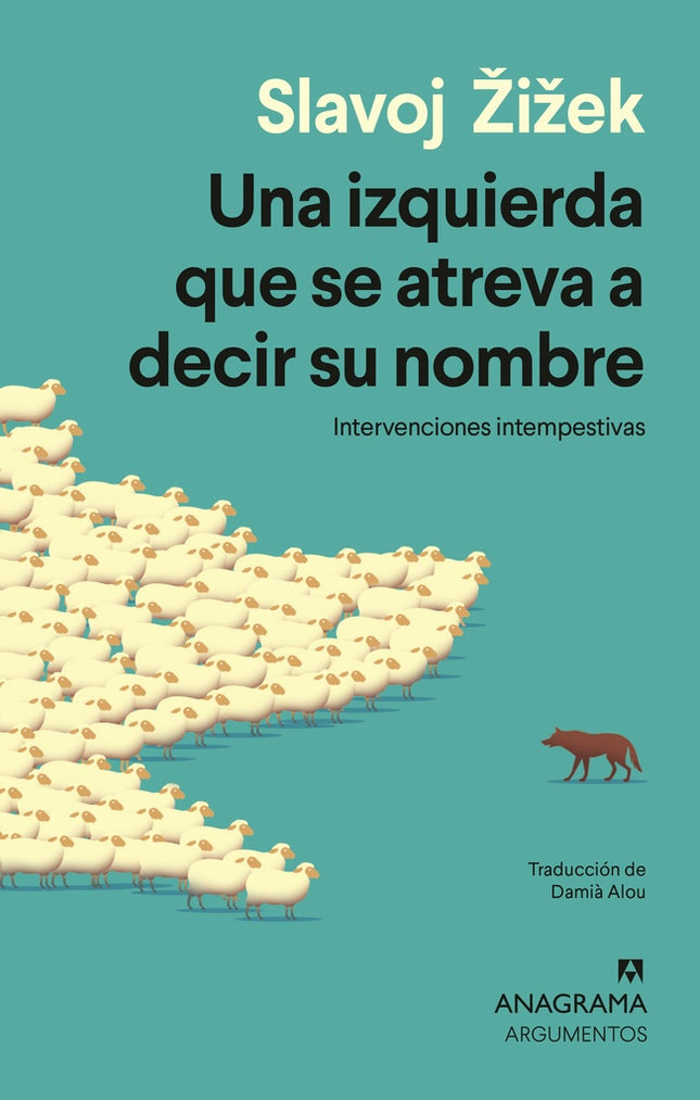 UNA IZQUIERDA QUE SE ATREVA A DECIR SU NOMBRE | SLAVOJ ZIZEK
