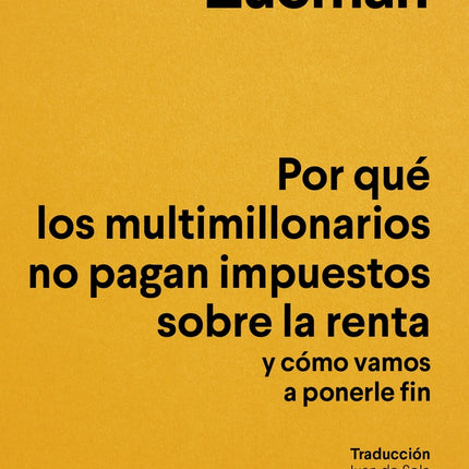 POR QUE LOS MULTILLILLONARIOS NO PAGAN IMPUESTOS SOBRE LA RENTA | GABRIEL ZUCMAN