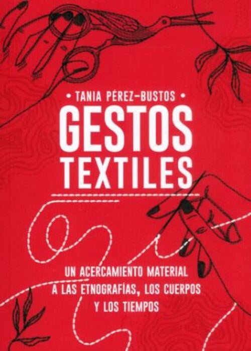 GESTOS TEXTILES | TANIA PEREZ BUSTOS