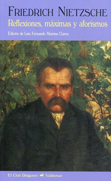 REFLEXIONES, MAXIMAS Y AFORISMO  | FRIEDRICH NIETZSCHE
