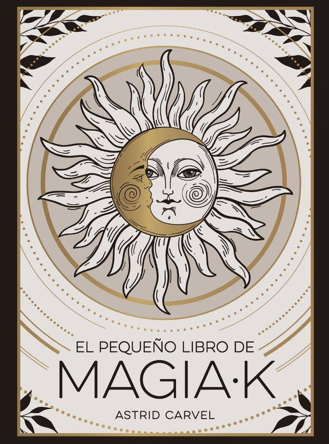 EL PEQUEÑO LIBRO DE MAGIA K | ASTRID CARVEL