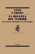 BELLEZA DEL MARIDO, LA | ANNE CARSON