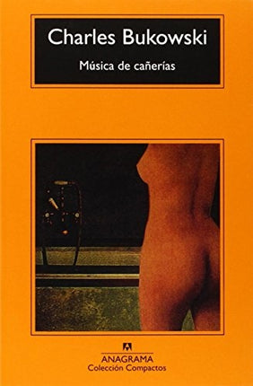 MUSICA DE CAÑERIAS | CHARLES BUKOWSKI