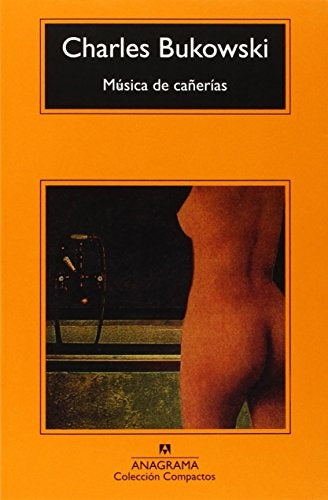MUSICA DE CAÑERIAS | CHARLES BUKOWSKI