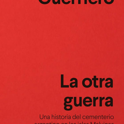 LA OTRA GUERRA | LEILA GUERRIERO