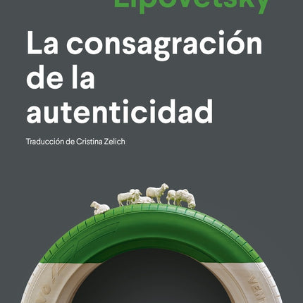 CONSAGRACION DE LA AUTENTICIDAD, LA | GILLES LIPOVETSKY