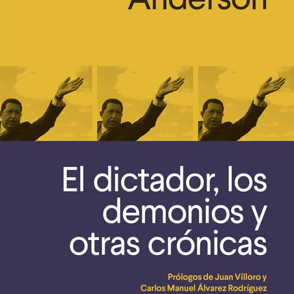 DICTADOR, LOS DEMONIOS Y OTRAS CRONICAS | JON LEE ANDERSON