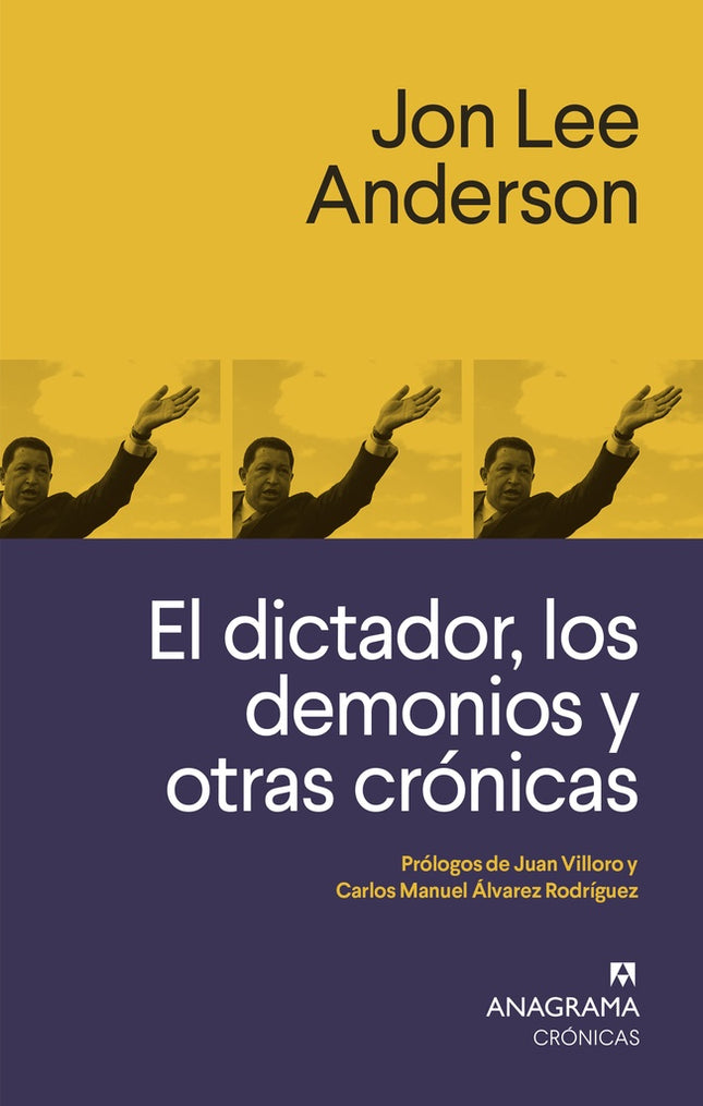 DICTADOR, LOS DEMONIOS Y OTRAS CRONICAS | JON LEE ANDERSON