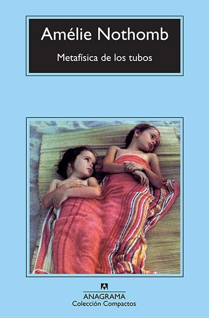 METAFISICA DE LOS TUBOS | AMELIE NOTHOMB