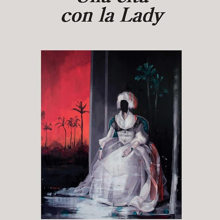 UNA CITA CON LA LADY | MATEO GARCIA ELIZONDO